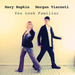 You Look Familiar - Mary Hopkin/Morgan Visconti, 2010