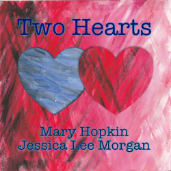 Mary Hopkin and Jessica Lee Morgan - Two Hearts